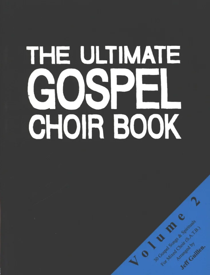The Ultimate Gospel Choir Book Volume 2 / 30 Gospel Songs & (0)