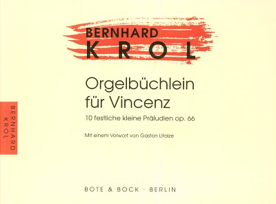 B. Krol: Orgelbüchlein für Vincenz op. 66, Org