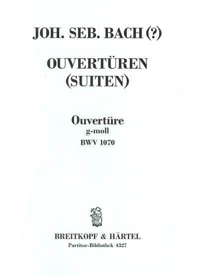J.S. Bach: Ouvertüre (Suite) g-moll BWV1070, StrBc (Part.)