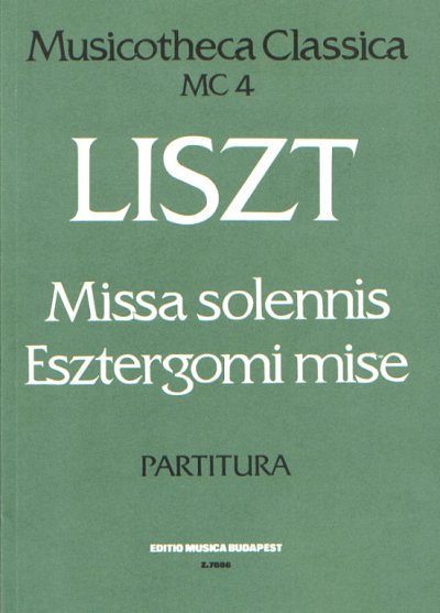 F. Liszt: Missa Solennis (Graner Messe), 4GesGchOrch (Part.)