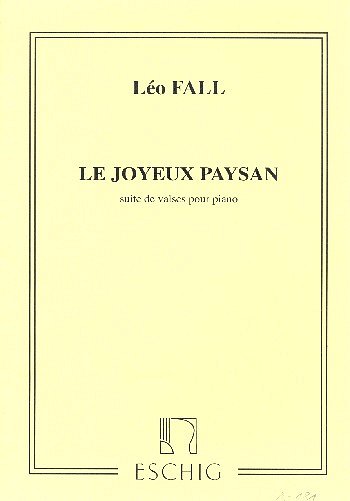 L. Fall: Le Joyeux Paysan. Suite De Valses Pour Piano, Klav