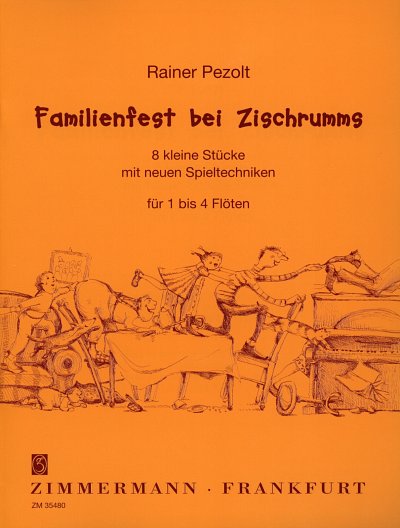 R. Pezolt y otros.: Familienfest bei Zischrumms