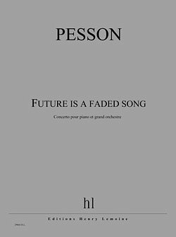G. Pesson: Future is a faded song, KlavOrch (Part.)