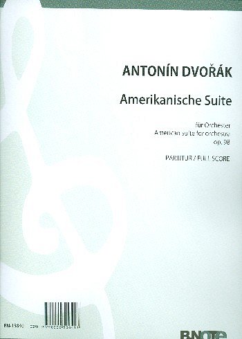 A. Dvo_ák: Amerikanische Suite für Orchester , Sinfo (Part.)