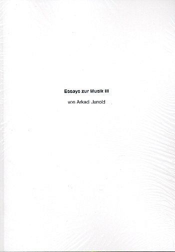 A. Junold: Essays zur Musik 3 (Bu)