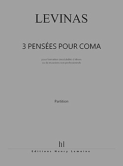 M. Levinas: Trois pensées pour Coma, Mix (Part.)