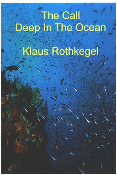 K. Rothkegel: The Call und Deep in the Ocean, Kamens (Pa+St)