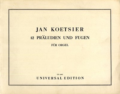 J. Koetsier: 12 Präludien und Fugen op.32 
