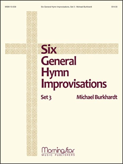 M. Burkhardt: Six General Hymn Improvisations, Set 3, Org