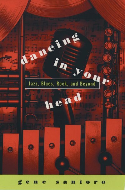 G. Santoro: Dancing In Your Head Jazz, Blues, Rock and Beyon