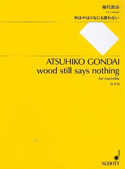 Gondai, Atsuhiko: wood still says nothing