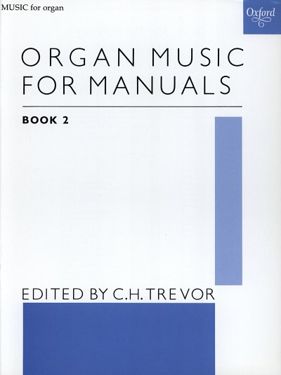 C.H. Trevor: Organ Music for Manuals 2, Orgm