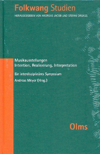 Musikausstellungen - Intention, Realisierung, Interpret, Ges