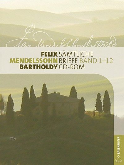 F. Mendelssohn Barth: Sämtliche Briefe in 12 Bänden