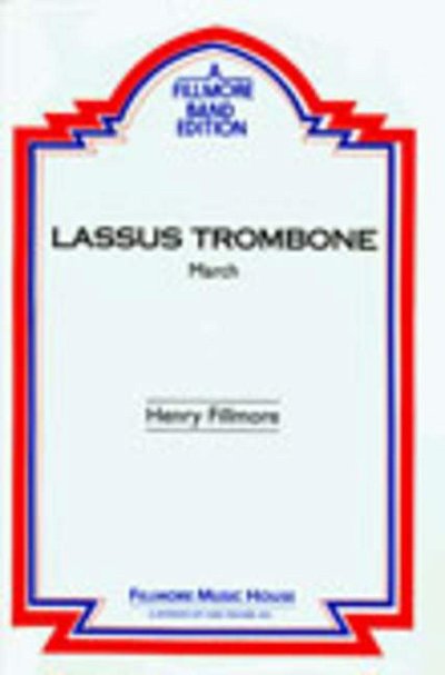 H. Fillmore: Lassus Trombone, Blaso