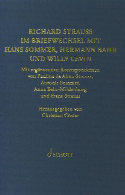R. Strauss: Briefwechsel mit Hans Sommer, Hermann Bahr und Willy Levin