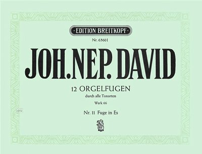 J.N. David: 12 Orgelfugen Nr. 11 Es-Dur Wk 66, Org