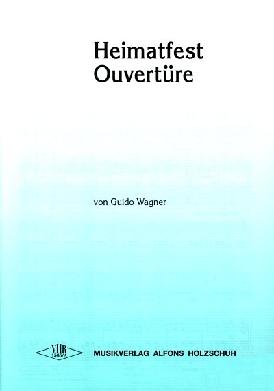 Wagner G.: Heimatfest, Ouvertüre