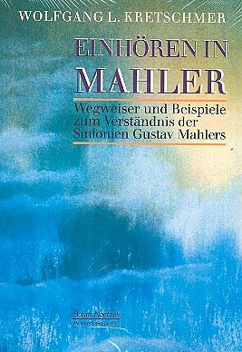 W.L. Kretschmer: Einhören in Mahler (Bu)