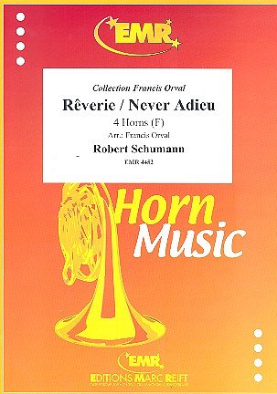 R. Schumann: Rêverie (Schumann) / Never Adieu, 4HrnF