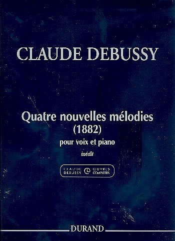 C. Debussy: Quatre Nouvelles Mélodies, GesSKlav