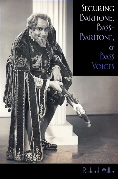 R. Miller: Securing Baritone, Bass-Baritone, and Bass Voices