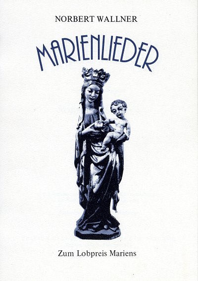 Wallner Norbert: Marienlieder