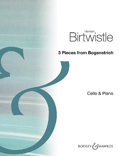 S.H. Birtwistle: 3 Pieces from Bogenstrich