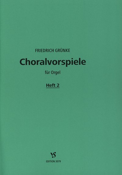 Gruenke Friedrich: Choralvorspiele 2