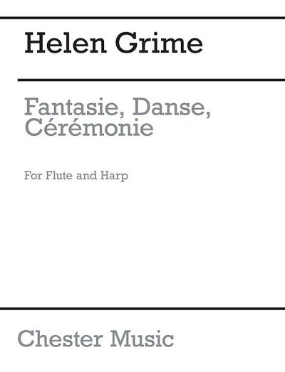 H. Grime: Fantasie, Danse, Cérémonie, FlHrf (2Sppa)
