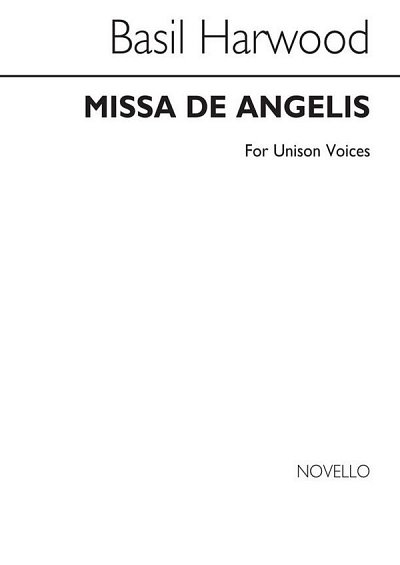B. Harwood: Missa De Angelis Unison, Ch (Chpa)