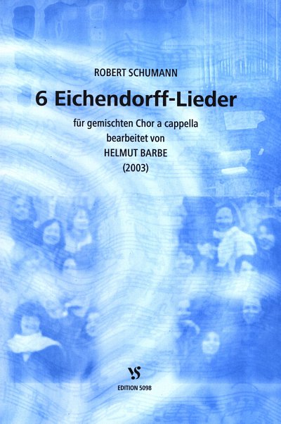 R. Schumann: 6 Eichendorff Lieder (Liederkreis)