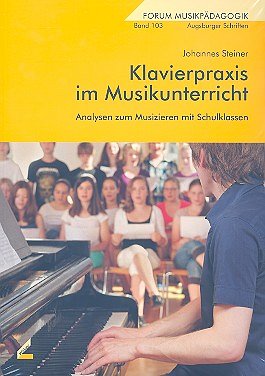 Steiner Johannes: Klavierpraxis Im Musikunterricht Forum Mus