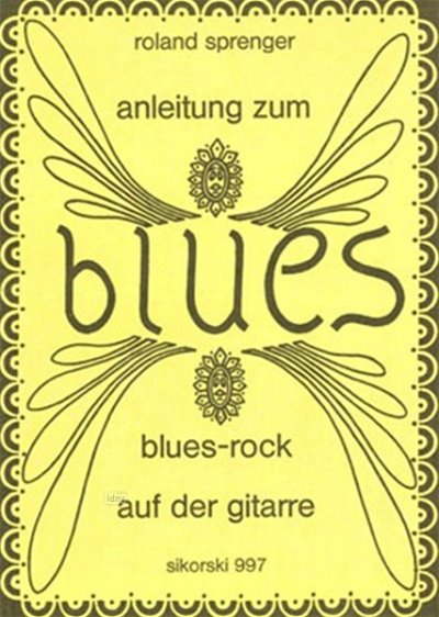 Sprenger Roland: Anleitung zum Blues-Rock auf der Gitarre