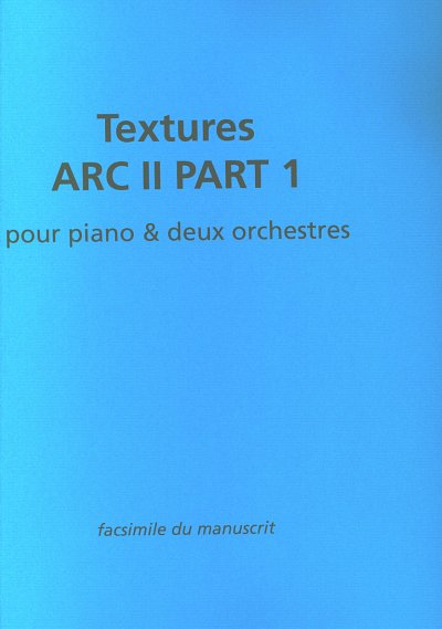 Arc Partie 2 N 1 Textures Piano Et Orchest, KlavOrch (Part.)