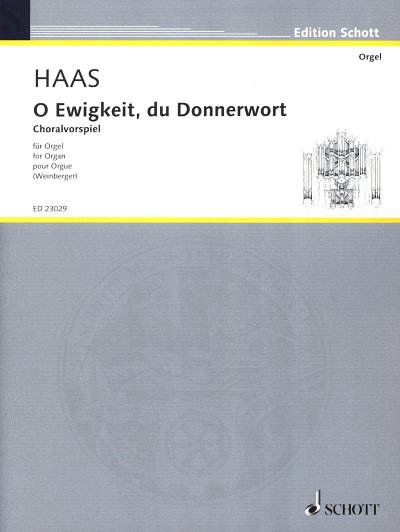 J. Haas: O Ewigkeit, du Donnerwort, Org