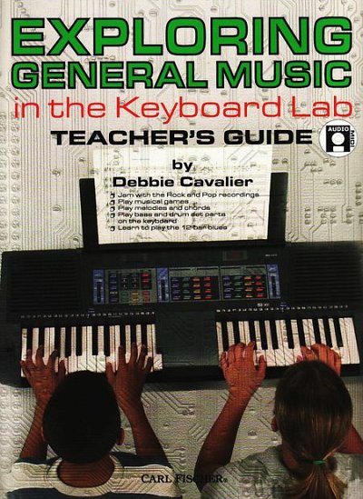 Cavalier, Debbie: Exploring General Music In The Keyboard Lab - Teacher's Guide