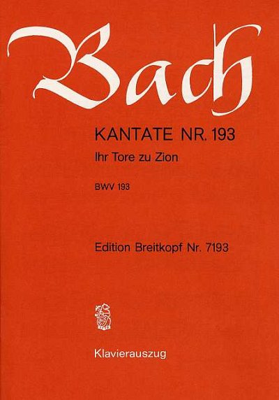 J.S. Bach: Kantate 193 Ihr Tore Zu Zion
