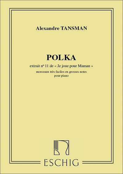 A. Tansman: Je Joue Pour Maman: N. 11 Polka , Klav