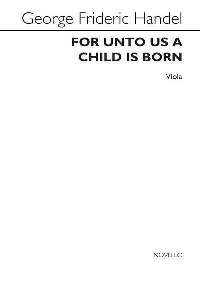 G.F. Händel: For Unto Us A Child Is Born (Viola Part) (Vla)