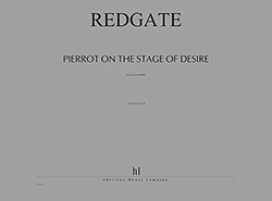 R. Redgate: Pierrot on the Stage of Desire