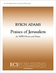 B. Adams: Praises of Jerusalem, GchOrg (Chpa)
