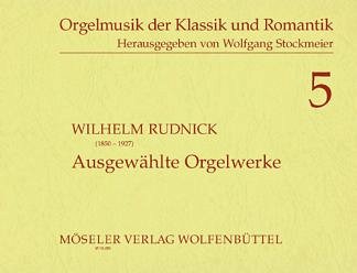 W. Rudnick: Ausgewaehlte Orgelwerke Orgelmusik Der Klassik U