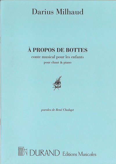 D. Milhaud: A Propos De Bottes (Part.)