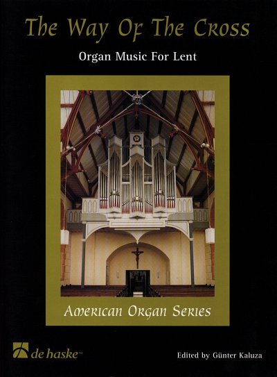 The Way of the Cross (Der Kreuzweg) Organ Music for Lent / A