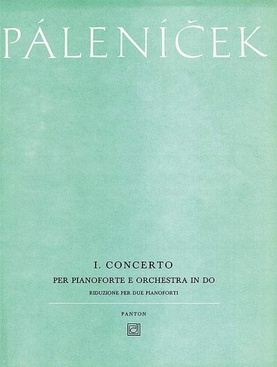 Palenicek, Josef: Piano Concerto No. 1 in C