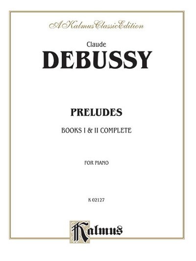 C. Debussy: Preludes, Books I & II Complete, Klav
