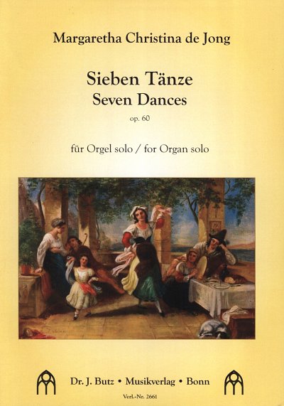 M.C. de Jong: Sieben Tänze op. 60, Org