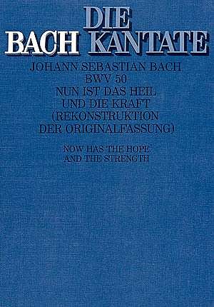 J.S. Bach: Nun ist das Heil und die Kraft D-Dur BWV 50 (1740(?)