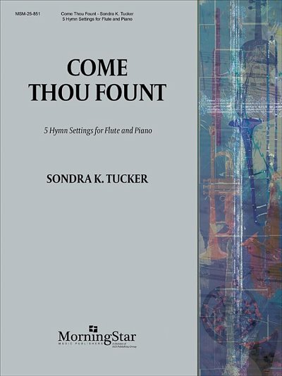 S.K. Tucker: Come Thou Fount